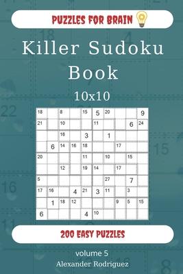Puzzles for Brain - Killer Sudoku Book 200 Easy Puzzles 10x10 (volume 5)