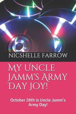My Uncle Jamm’’s Army Day Joy!: October 28th is Uncle Jamm’’s Army Day!