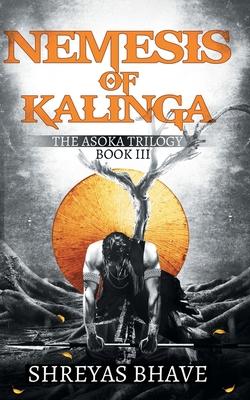 Asoka Book III: Nemesis of Kalinga