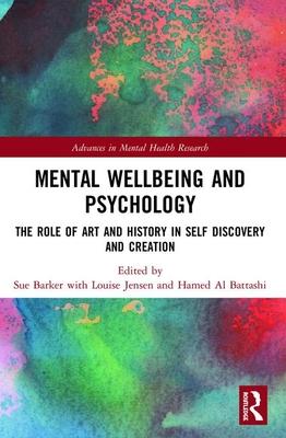 Mental Wellbeing and Psychology: The Role of Art and History in Self Discovery and Creation
