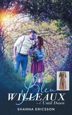 Bleu Willeaux: With Until Dawn and Valhalla
