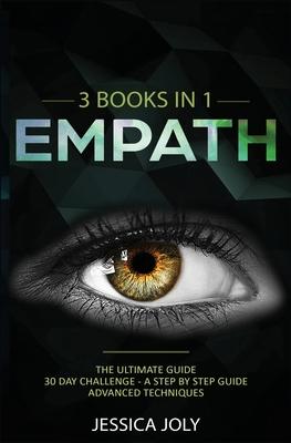 Empath: 3 Books in 1 - the Ultimate Guide + 30 Day Challenge - a Step by Step Guide + Advanced Techniques