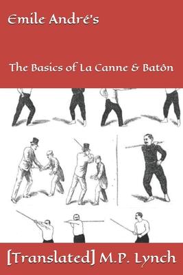 Emile André’’s: The Basics of La Canne & Batôn