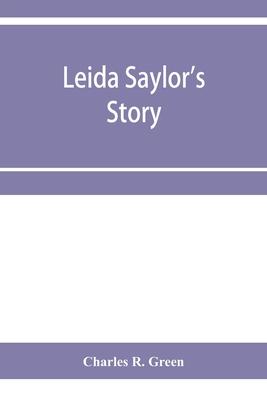 Leida Saylor’’s story; The old Sauk Indian, Quenemo; Henry Hudson Wiggans’’ narrative