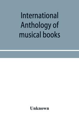 International anthology of musical books: (England, France, Germany and Italy)