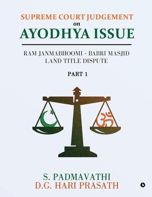 Supreme Court Judgement On Ayodhya Issue - Part 1: Ram Janmabhoomi - Babri Masjid Land Title Dispute