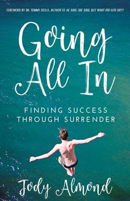 Going All In: Finding Success Through Surrender