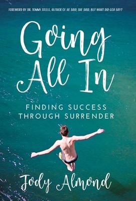 Going All In: Finding Success Through Surrender