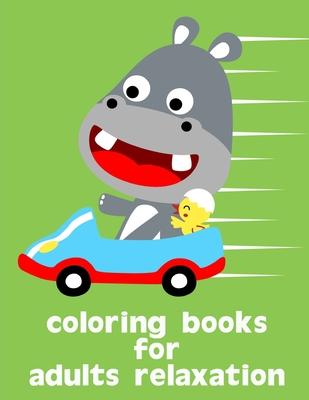 Coloring Books For Adults Relaxation: Coloring Pages with Funny Animals, Adorable and Hilarious Scenes from variety pets and animal images