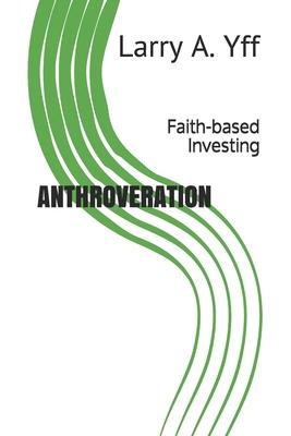 Anthroveration: Faith-based Investing