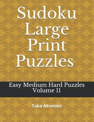 Sudoku Large Print Puzzles Volume 11: Easy Medium Hard Puzzles