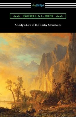 A Lady’’s Life in the Rocky Mountains