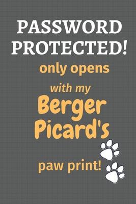 Password Protected! only opens with my Berger Picard’’s paw print!: For Berger Picard Dog Fans