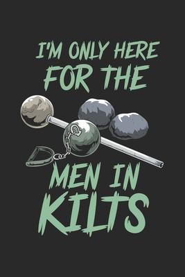 I’’m Only Here For The Men In Kilts: 120 Pages I 6x9 I Graph Paper 4x4