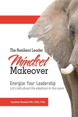 Mindset Makeover: Energize Your Leadership