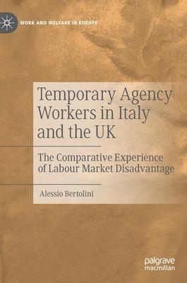 Temporary Agency Workers in Italy and the UK: The Comparative Experience of Labour Market Disadvantage