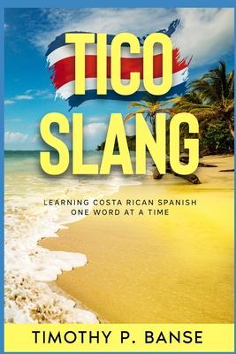Tico Slang: Learning Costa Rican Spanish One Word at a Time