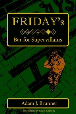 Friday’’s: Bar for Supervillains