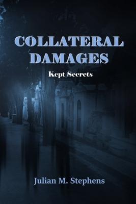 Collateral Damage, Kept Secrets