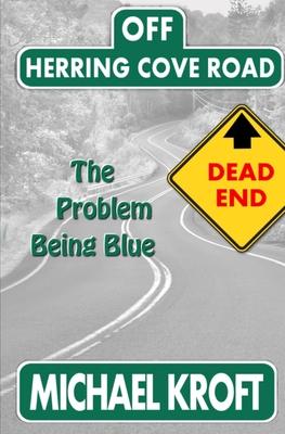 Off Herring Cove Road: The Problem Being Blue