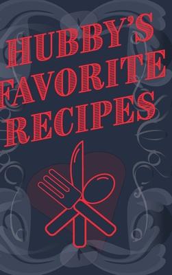 Hubby’’s Favorite Recipes - Add Your Own Recipe Book