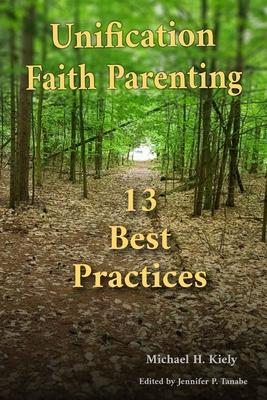 Unification Faith Parenting: 13 Best Practices