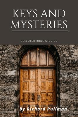 Keys and Mysteries: Selected Bible Studies