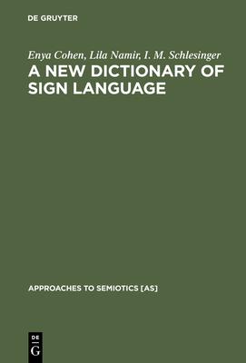 A New Dictionary of Sign Language: Employing the Eschkol-Wachmann Movement Notation System