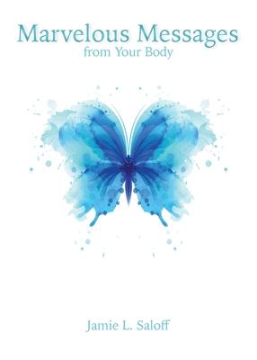 Marvelous Messages from the Body: The Body Messenger Method