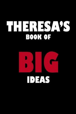 Theresa’’s Book of Big Ideas
