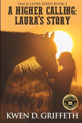 A Higher Calling: Laura’’s Tale
