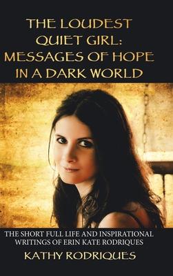 The Loudest Quiet Girl: Messages of Hope in a Dark World (Black & White Edition)