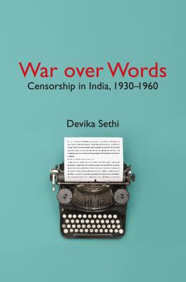 War Over Words: Censorship in India, 1930-1960