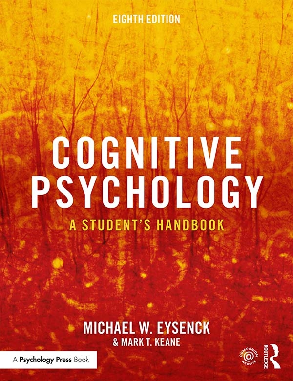 Cognitive Psychology: A Student’’s Handbook