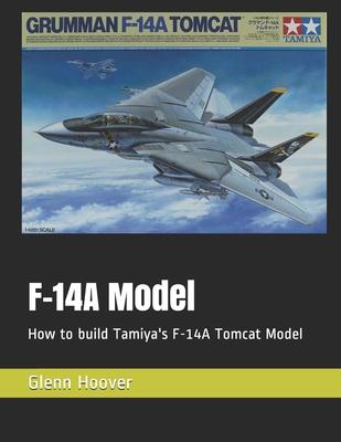 F-14A Model: How to build Tamiya’’s F-14A Tomcat Model