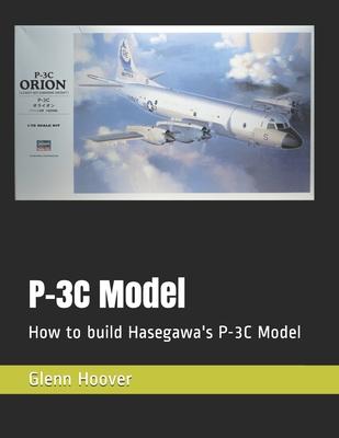 P-3C Model: How to build Hasegawa’’s P-3C Model