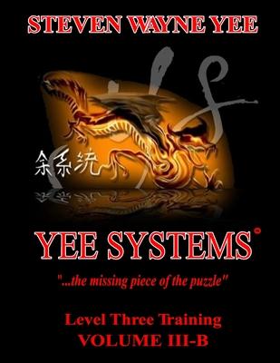 Yee Systems: Volume III B Level Three Training