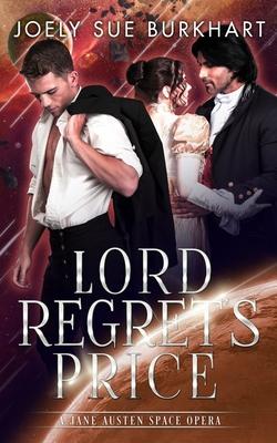 Lord Regret’’s Price: A Jane Austen Space Opera