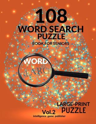 108 Word Search Puzzle Book For Seniors Vol.2: 108 Large-Print Puzzles Exercise and Challenge Your Brain, Brain Games for Adults & Seniors