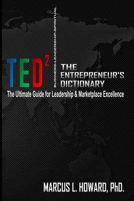 The Entrepreneur’’s Dictionary2: T.E.D.2