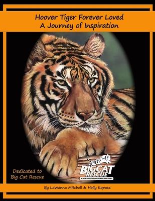 Hoover Tiger Forever Loved A Journey of Inspiration