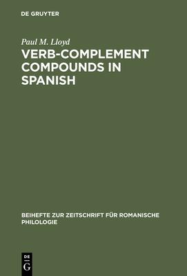 Verb-Complement Compounds in Spanish