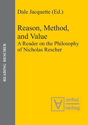 Reason, Method, and Value: A Reader on the Philosophy of Nicholas Rescher