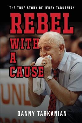 Rebel with a Cause: The True Story of Danny Tarkanian