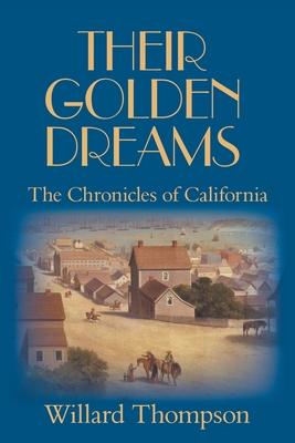 Their Golden Dreams: The Chronicles of California