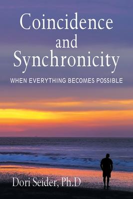Coincidence and Synchronicity: When Everything Becomes Possible