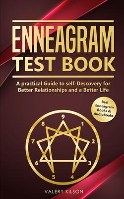 Enneagram Test Book: A practical Guide to self-Discovery for Better Relationships and a Better Life