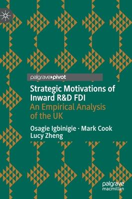 Strategic Motivations of Inward R&d FDI: An Empirical Analysis of the UK