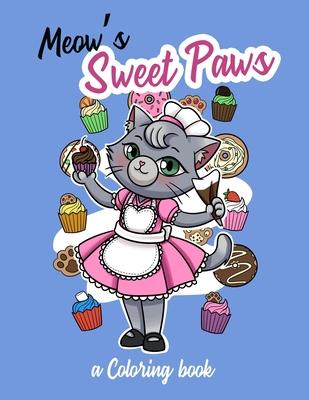 Meow’’s Sweet Paws: A coloring book