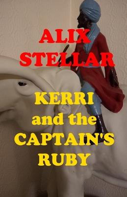 Kerri and the Captain’’s Ruby